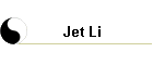 Hier klicken, um auf die Jet Li Seite zu gelangen